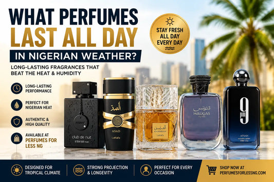 What Perfumes Last All Day in Nigerian Weather? The Best Long-Lasting Fragrances for Heat and Humidity