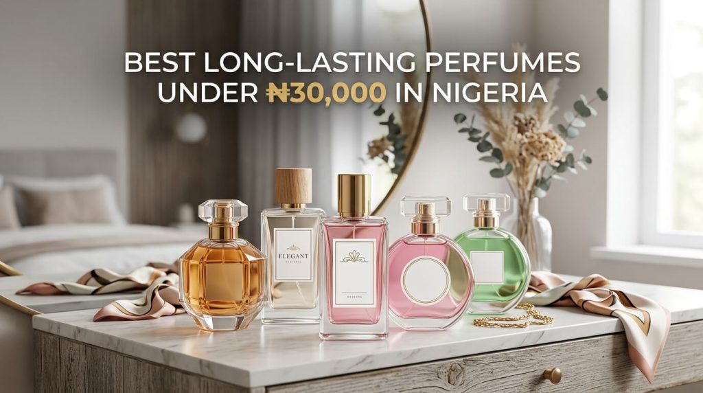 best long-lasting perfumes under ₦30,000 in nigeria
